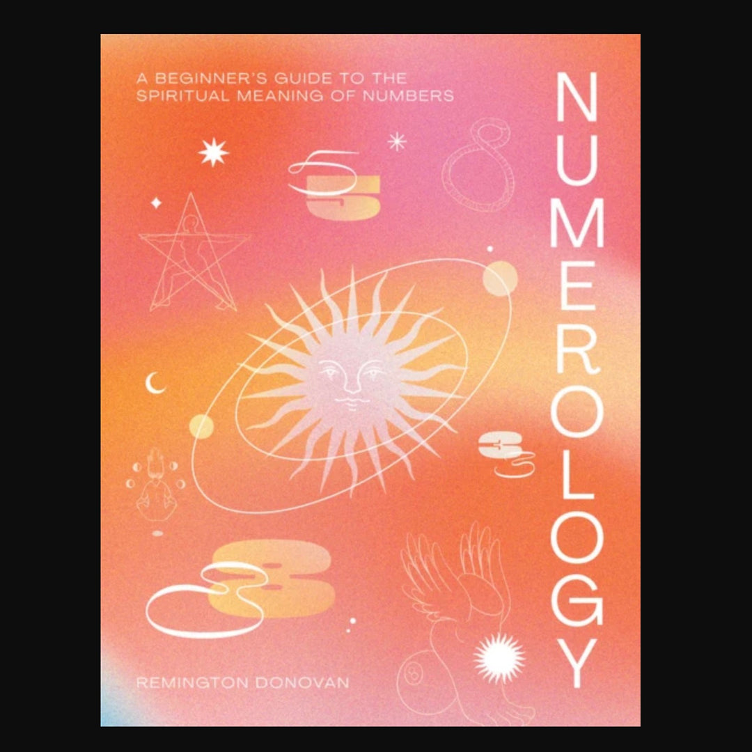 Numerology: A Beginner's Guide to the Spiritual Meaning of Numbers