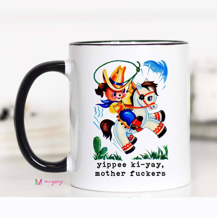 Yippee Ki-Yay Cowboy Funny Coffee Mug: 11oz