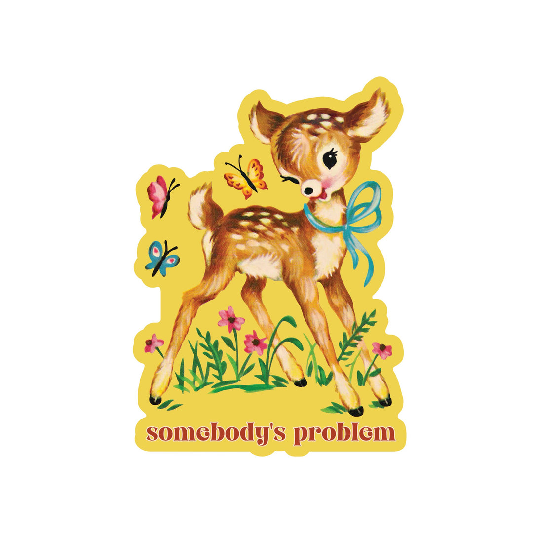Somebody's Problem Sticker