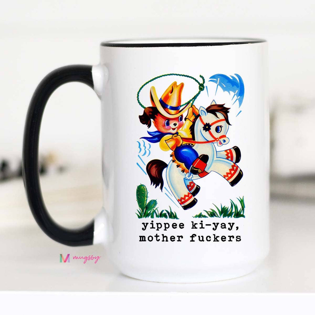 Yippee Ki-Yay Cowboy Funny Coffee Mug: 11oz