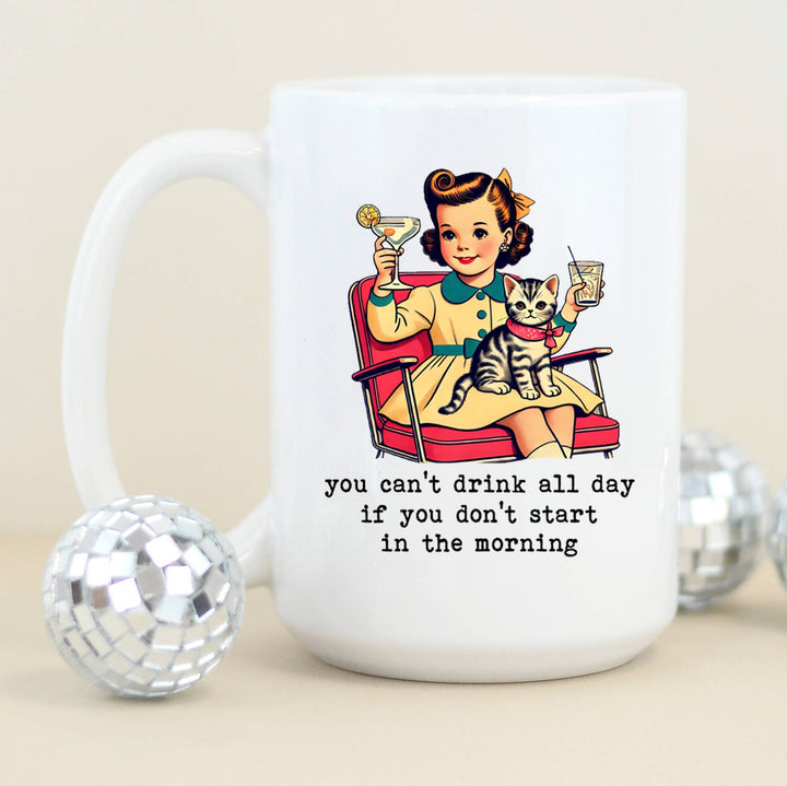 You Can't Drink All Day Funny Coffee Mug, Vintage Mug: Black Rim/Handle / 11oz