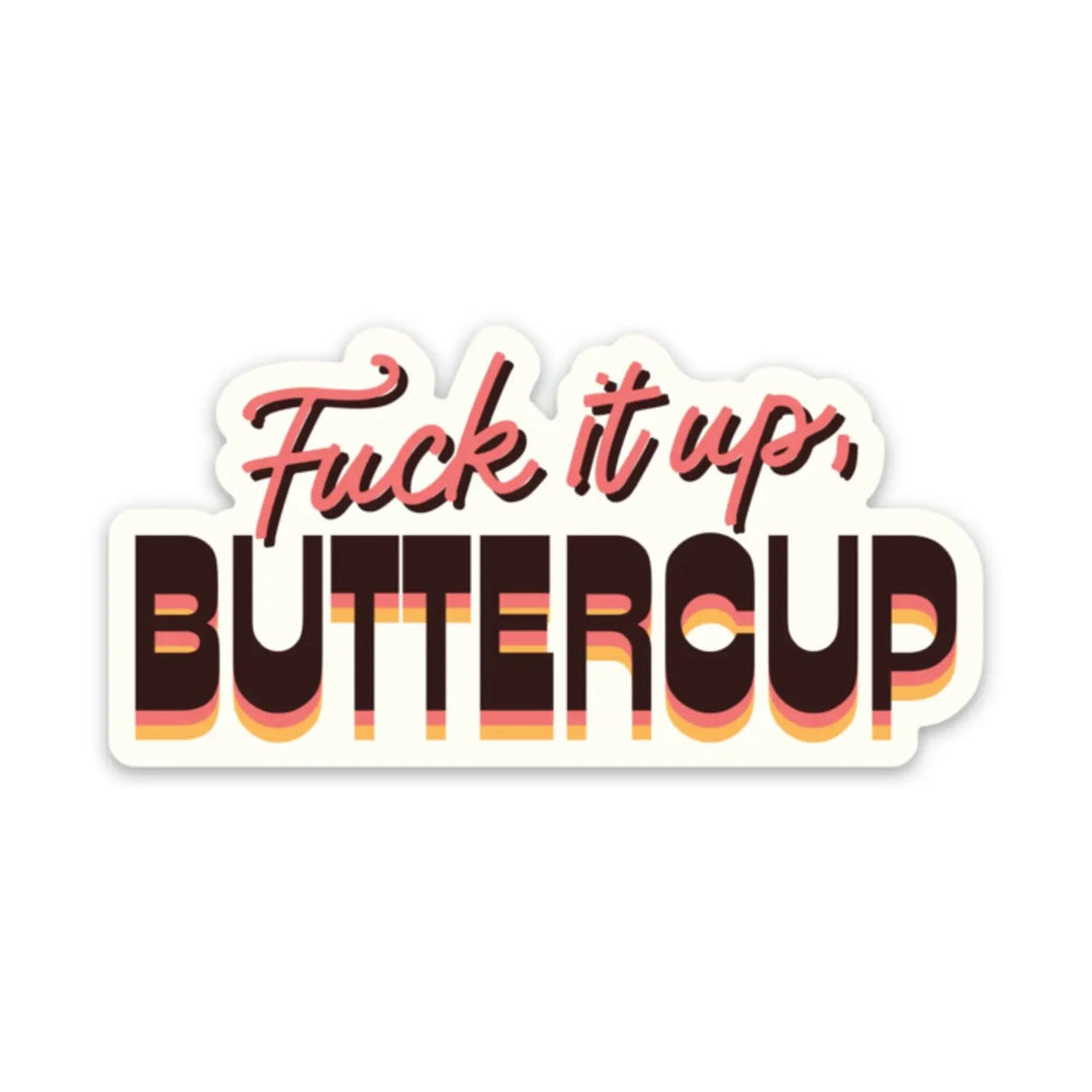 F It Up, Buttercup Sticker