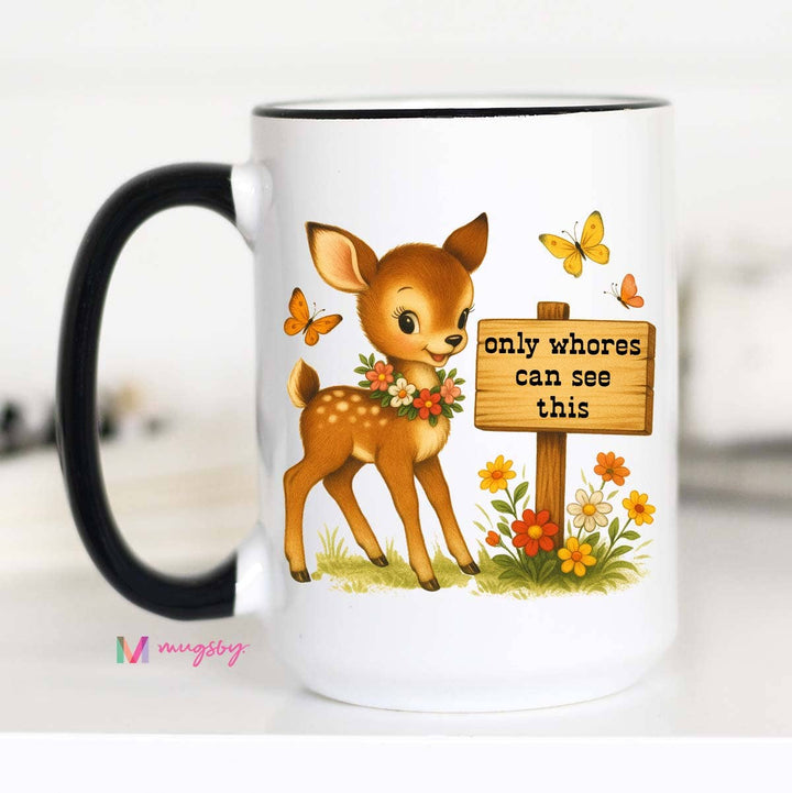 Funny Coffee Mug – Only Whores See This Vintage Deer Design: 11oz / Black rim/handle