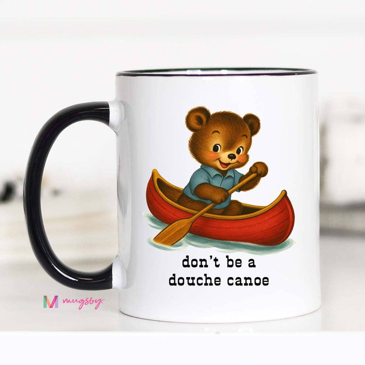 Retro Funny Mug – Don’t Be a Douche Canoe Bear Design: 11oz / Black rim/handle