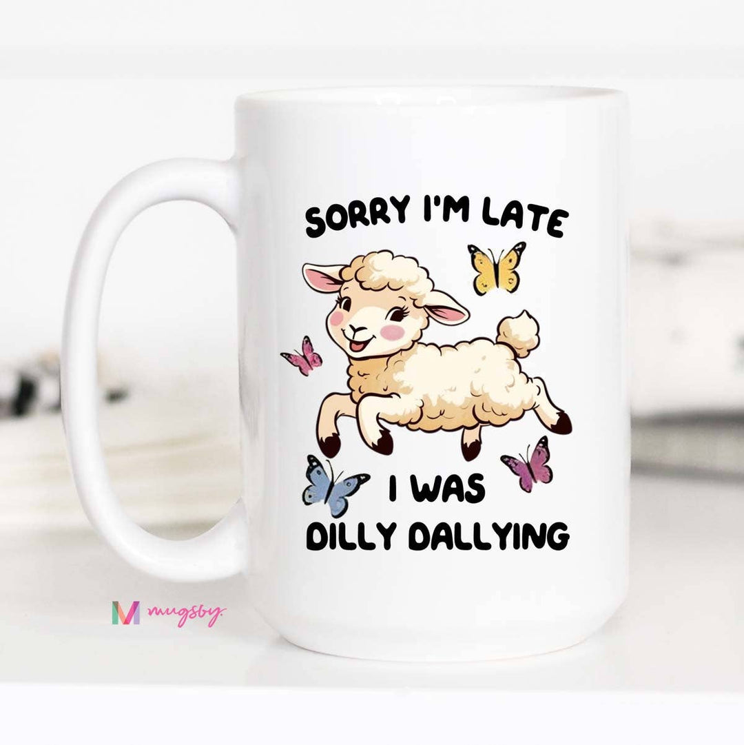 Dilly Dallying Coffee Mug, Funny Mug, Ceramic Mug: Black Rim / 11oz