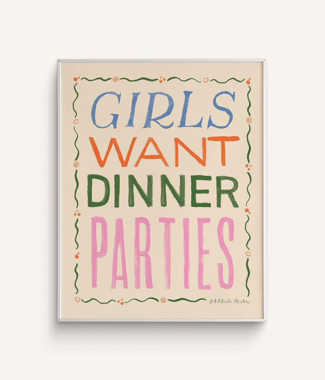 Girls Want Dinner Parties Art Print: 11 x 14