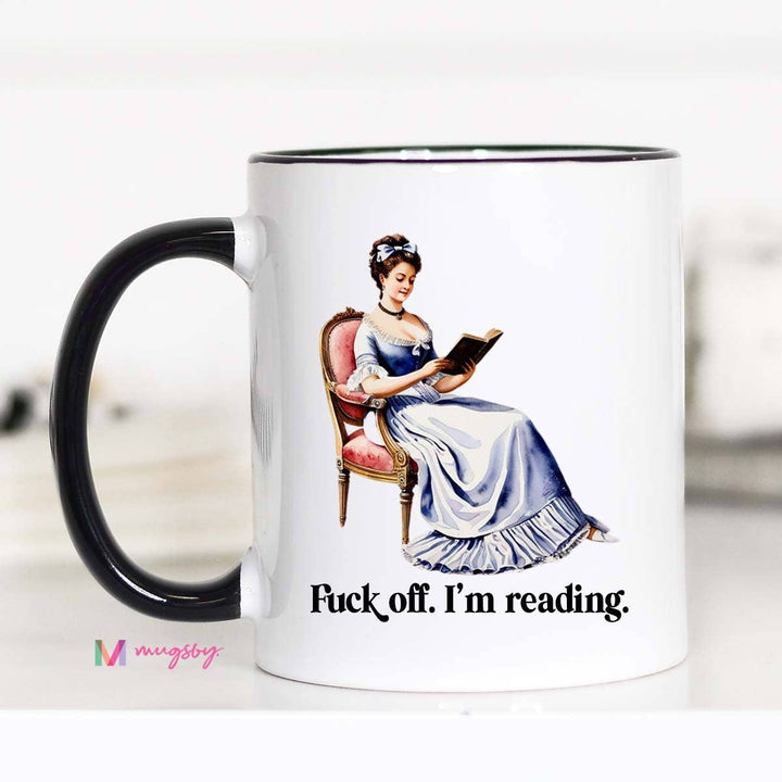 Fuck Off I'm Reading Coffee Mug, Book Lover Mug, Bookstore: Black Rim/Handle / 11oz