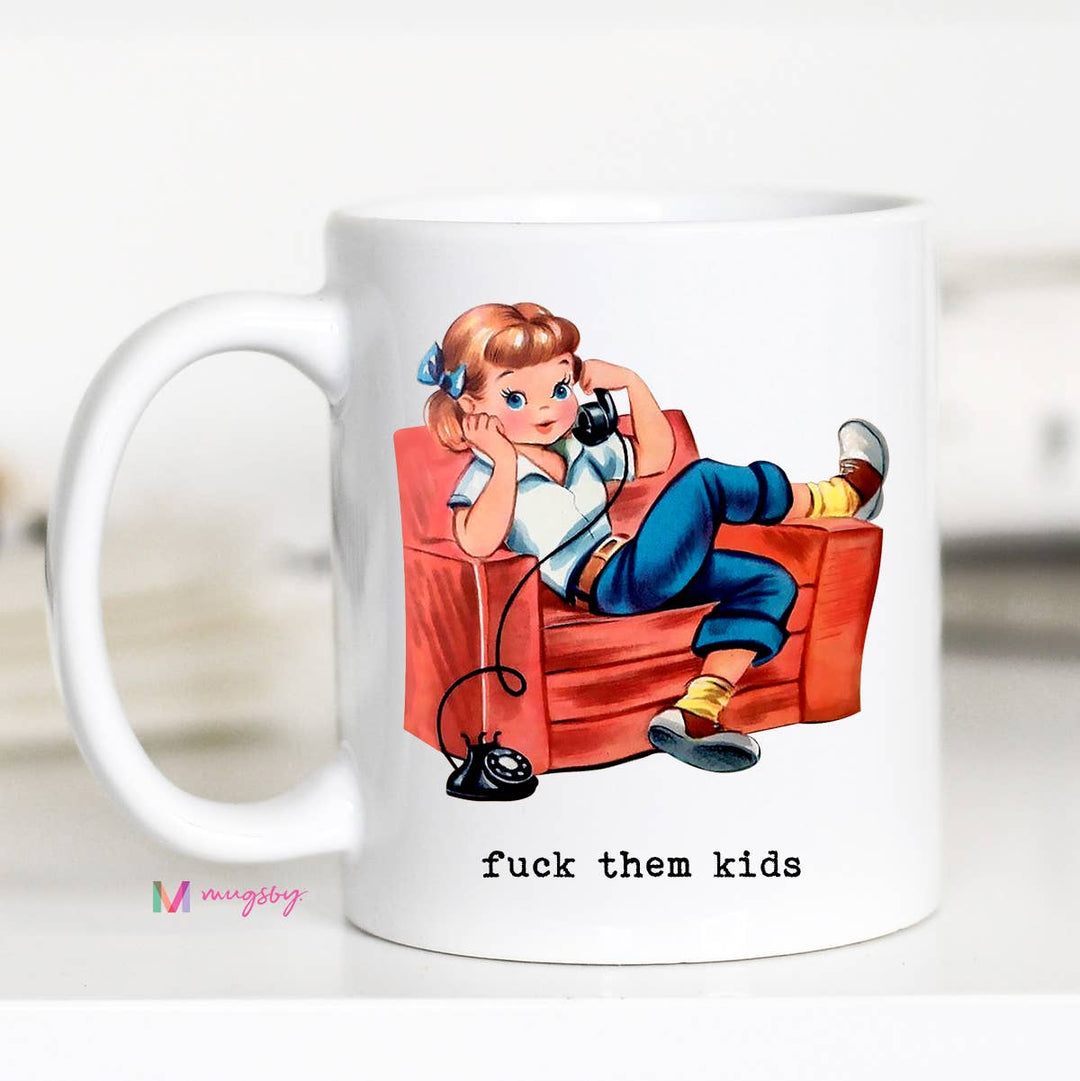 Fuck them Kids Funny Mother's Day Coffee Mug, Funny Mug: 11oz / Black Rim/Handle