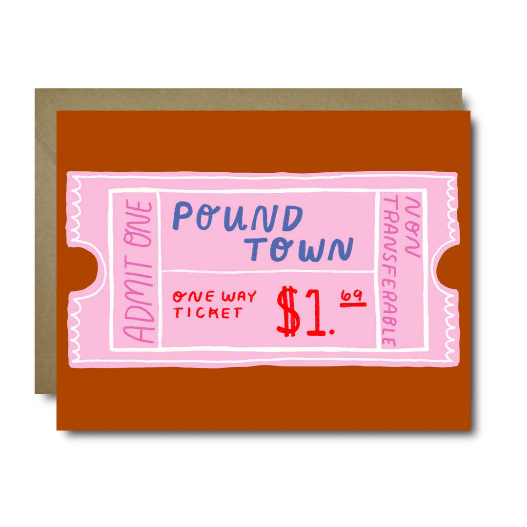 Ticket to Pound Town Love Greeting Card