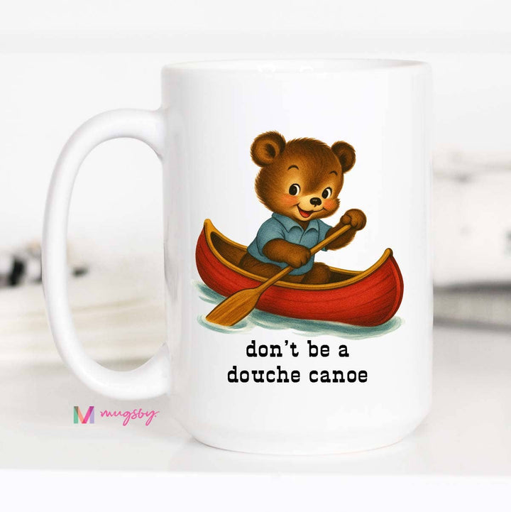 Retro Funny Mug – Don’t Be a Douche Canoe Bear Design: 11oz / Black rim/handle