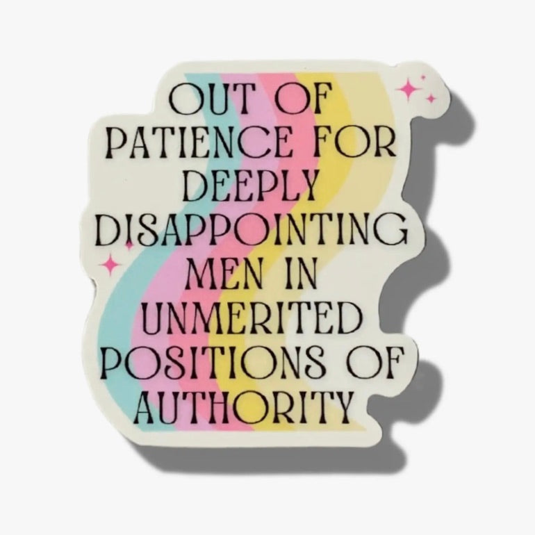 Out of Patience For Deeply Disappointing Men Vinyl Sticker