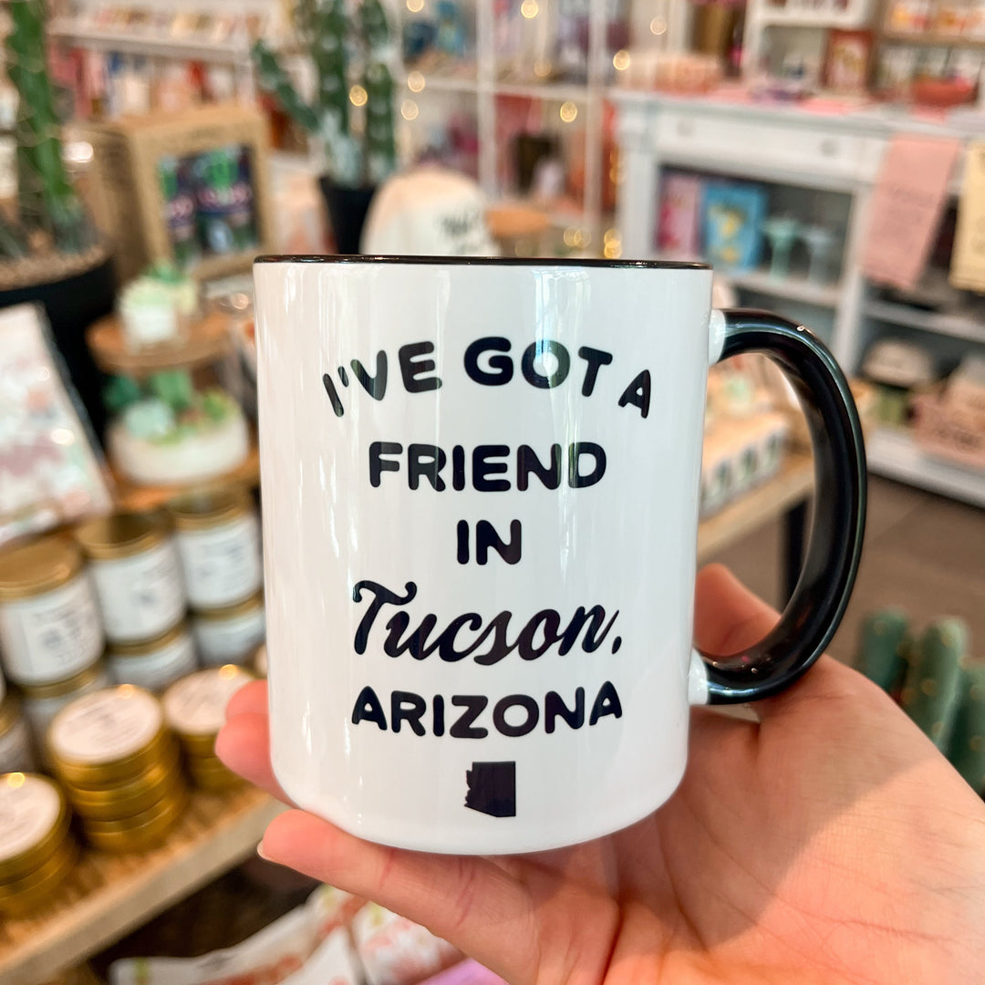 I've Got a Friend in Tucson, Arizona Mug