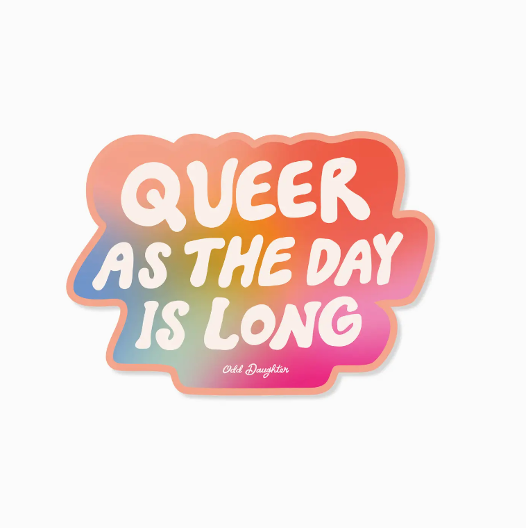 Queer As the Day Is Long Stickers