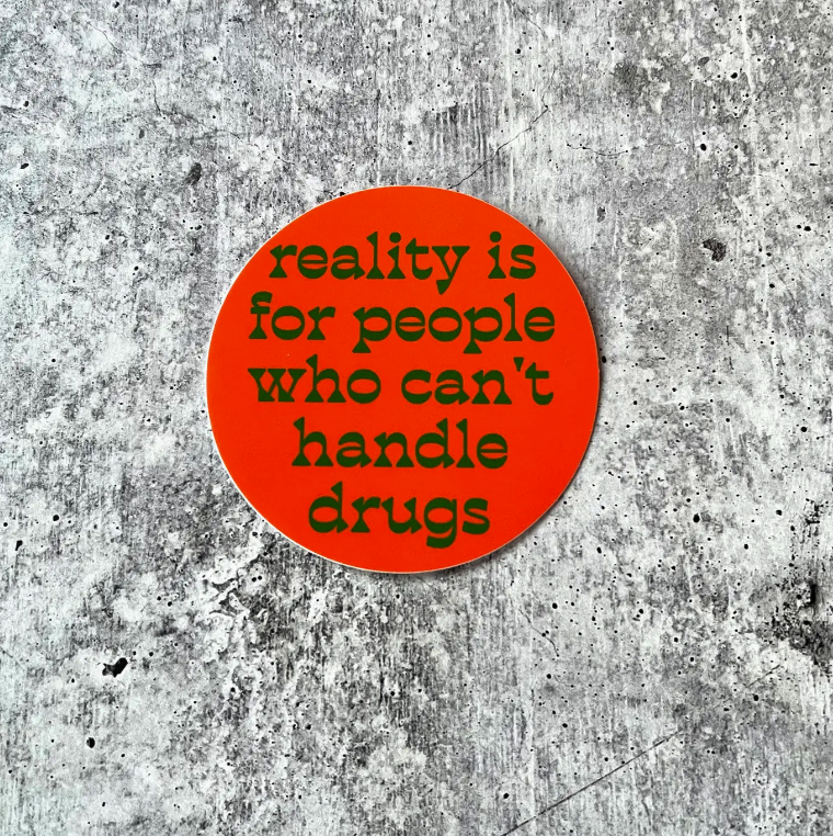 Reality Is For People Who Can’t Handle Vintage Retro Sticker