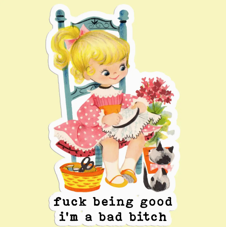 Fuck Being Good Sticker