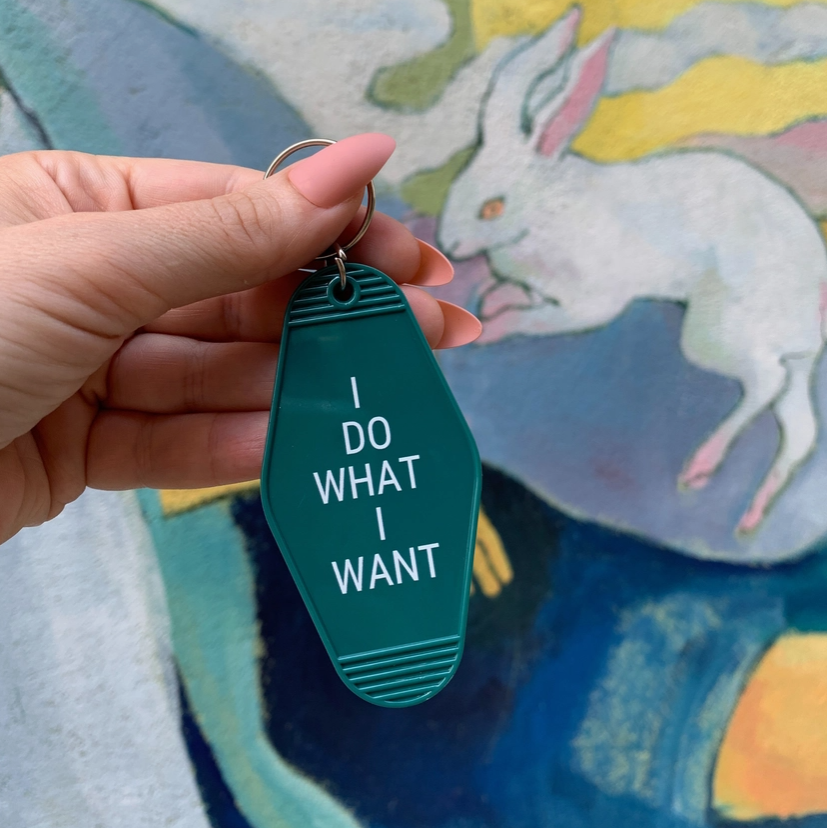 I Do What I Want Keychain