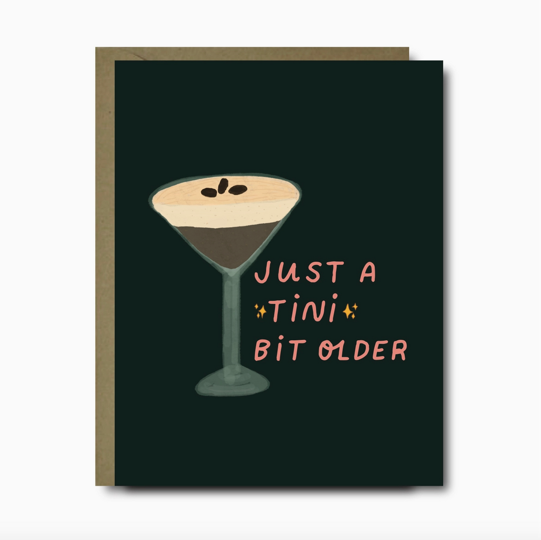 Tini Bit Older Espresso Birthday Greeting Card