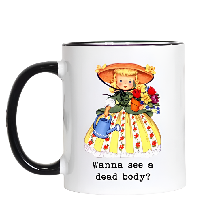 Wanna See a Dead Body? Mug