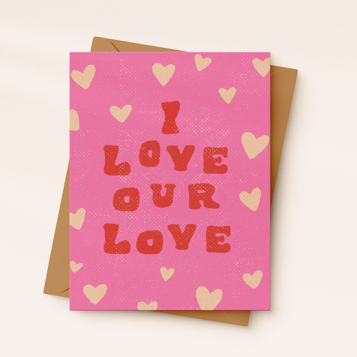Valentines Day Card | I love our love | Heartfelt love card