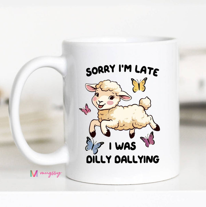 Dilly Dallying Coffee Mug, Funny Mug, Ceramic Mug: Black Rim / 11oz