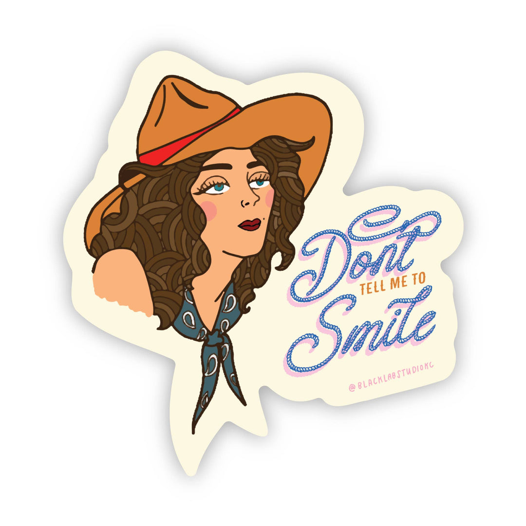 Don't Tell Me To Smile Western Cowgirl Waterproof Sticker