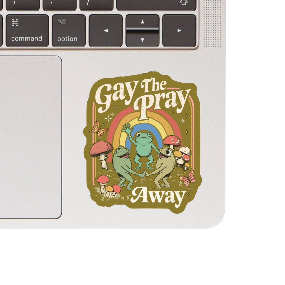 Gay the Pray Away Sticker