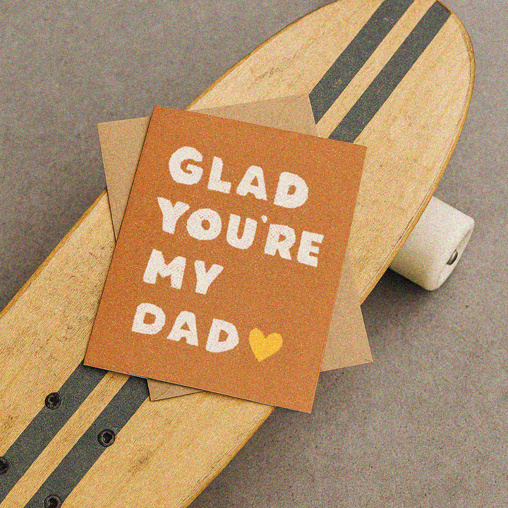 Glad You're My Dad | Birthday Card for Dad | Dad Card