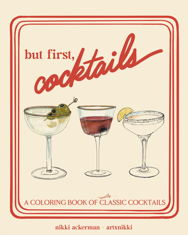 But first, cocktails: A Coloring Book of Mostly Classic Cocktails