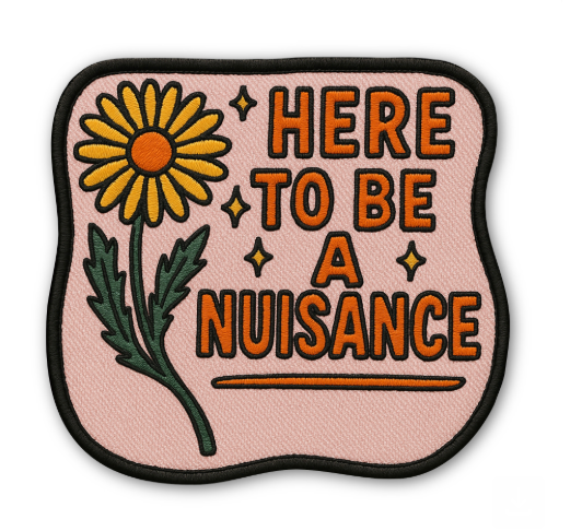 Here to Be a Nuisance – Daisy Rebel Patch Style Sticker