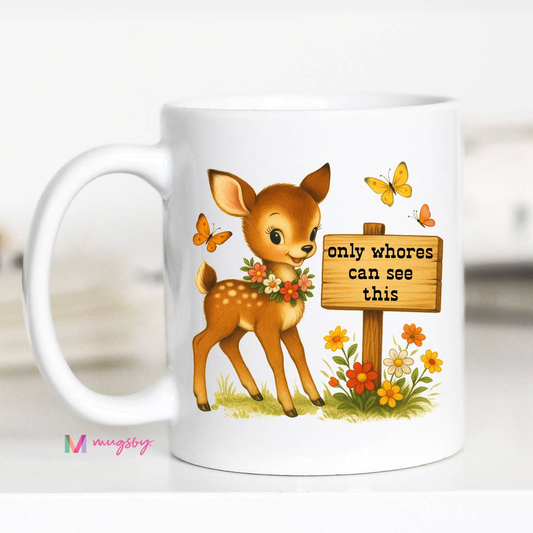 Funny Coffee Mug – Only Whores See This Vintage Deer Design: 11oz / Black rim/handle