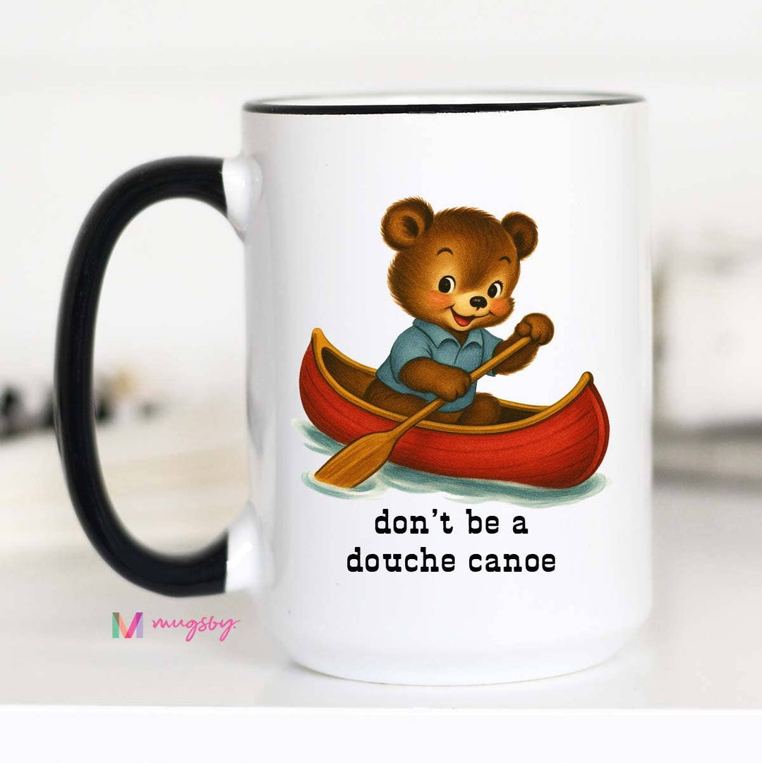 Retro Funny Mug – Don’t Be a Douche Canoe Bear Design: 11oz / Black rim/handle
