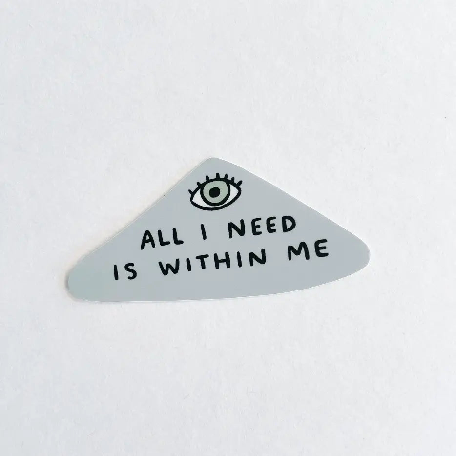 All I Need is Within Me Vinyl Sticker