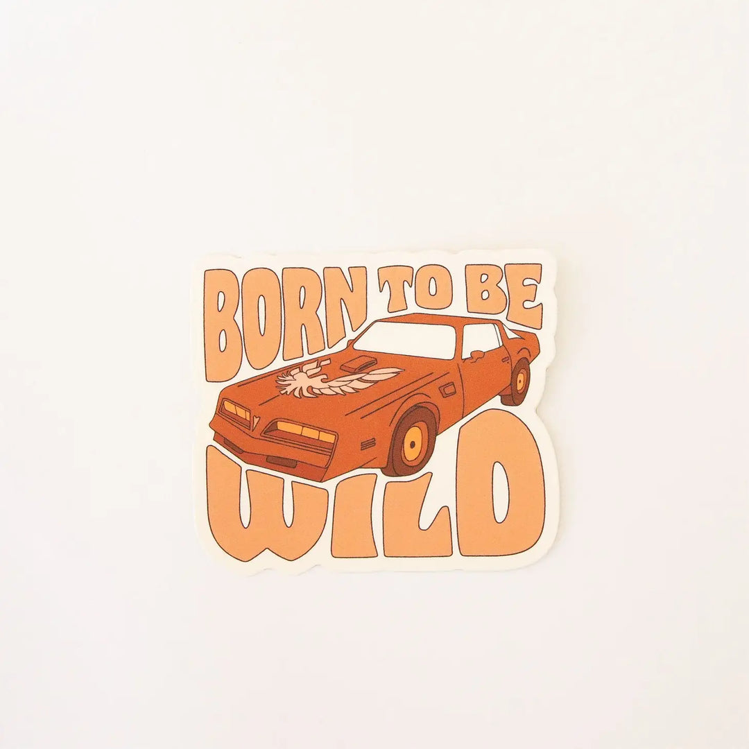 Born to Be Wild Sticker