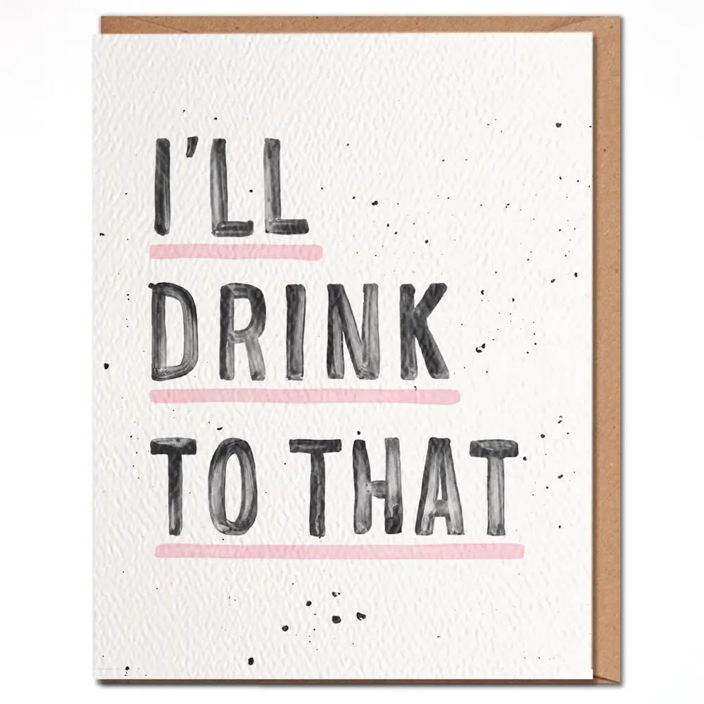 I'll Drink To That Card